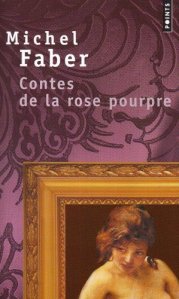 Michel Faber, Les Contes de la Rose pourpre